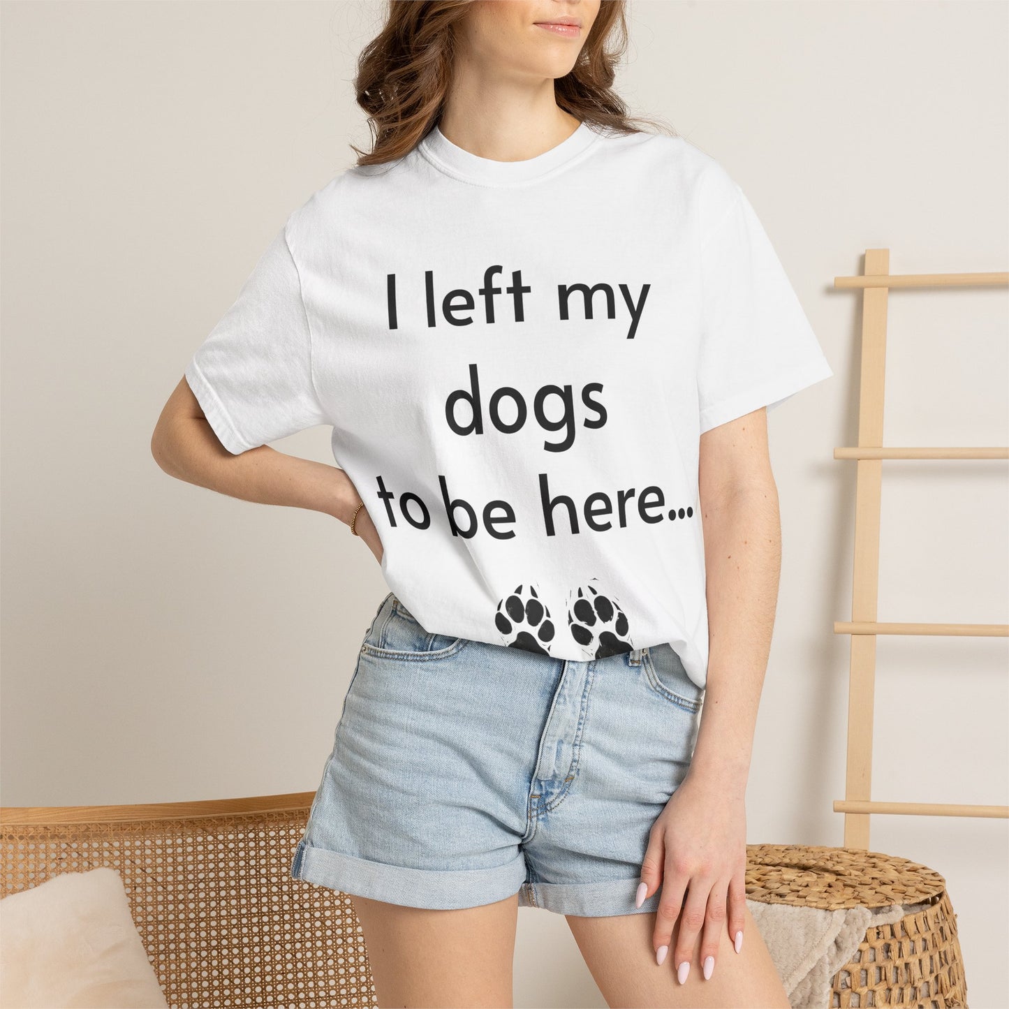 Merch - T-Shirt I Left My Dogs To Be Here